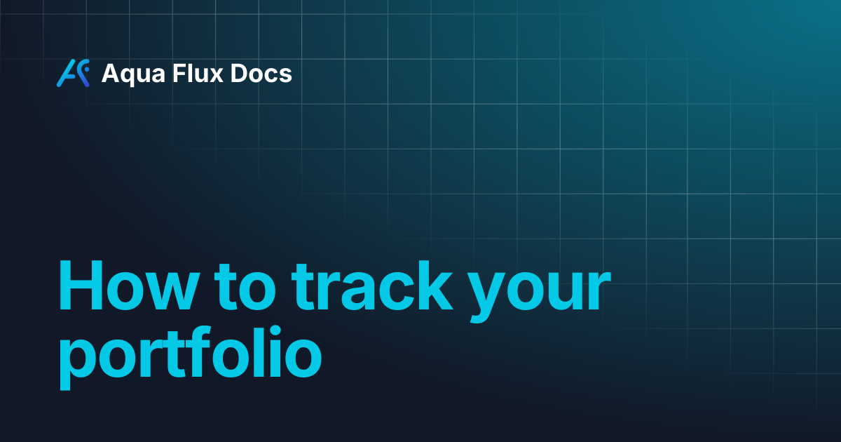 How to track your portfolio | Aqua Flux Docs